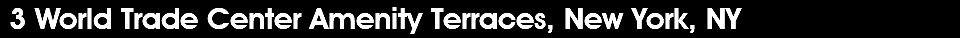  3 World Trade Center Amenity Terraces, New York, NY